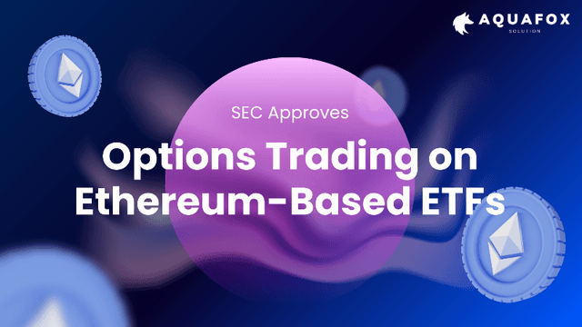 SEC Approves Options Trading on Ethereum-Based ETFs