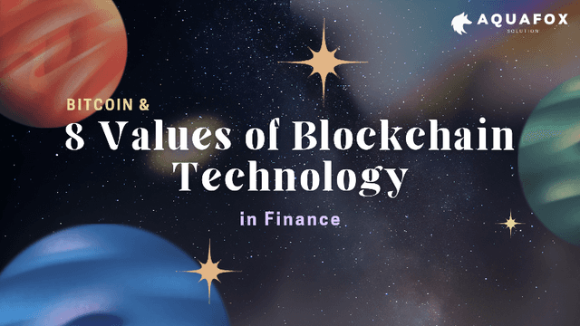 Bitcoin and 8 Values of Blockchain Technology in Finance