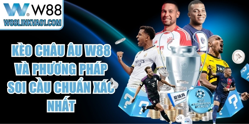 Kèo châu Âu W88