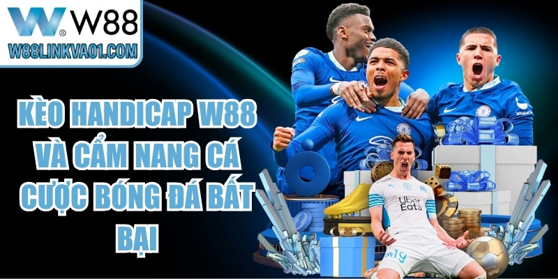 Kèo Handicap W88