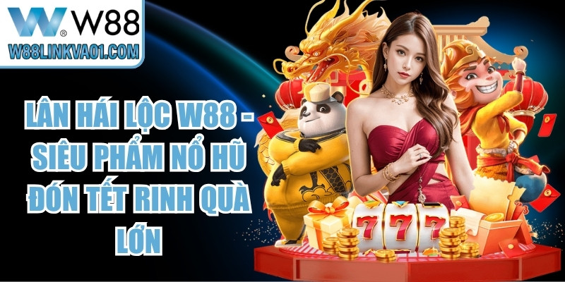 Lân Hái Lộc W88