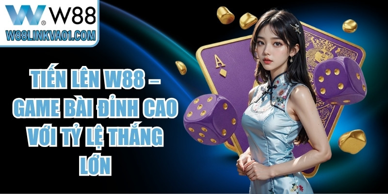 Tiến Lên W88